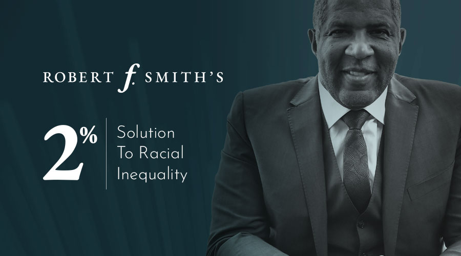 Conscious Inclusive Steps to Board Diversity | Robert F. Smith