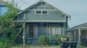 Image of a dilapidated and vacant home located in New Orleans, LA
